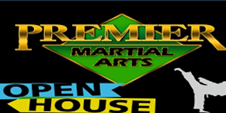 Premier Martial Arts OPEN HOUSE!!