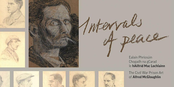Lecture: ‘Intervals of Peace’: The artistic journey of a Civil War Prisoner