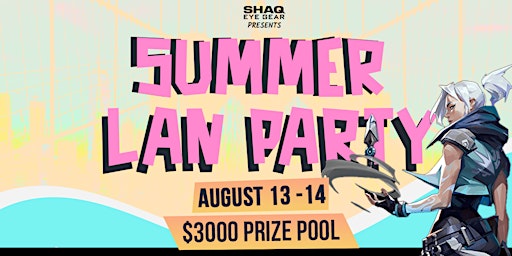 $3000 VALORANT Summer LAN