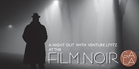 The Venture Lititz Gala: Film Noir