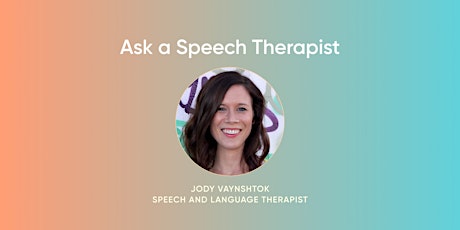Ask a Speech Therapist