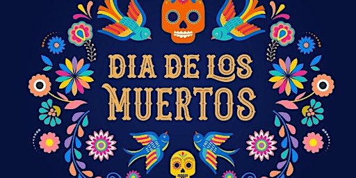 Murder Mystery Dinner:  Theme "Dia De Los Muertos" Day of the Dead