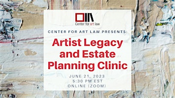 Artist Legacy and Estate Planning Clinic