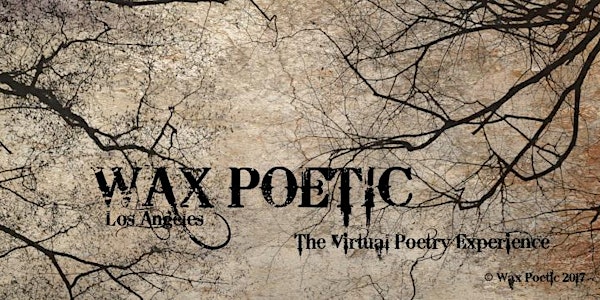 WAX POETIC - The Original Virtual Open Mic Poetry Series 