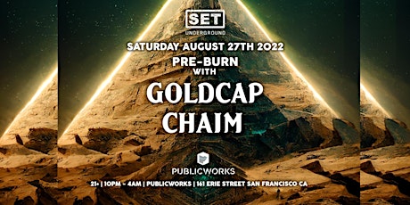 The Pre Burn with Goldcap and Chaim presented by SET Underground