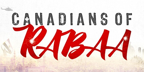 Canadians of Rabaa | Toronto Special Screening