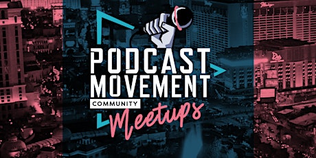 Orlando Local Podcasters - Podcast Movement Meetup