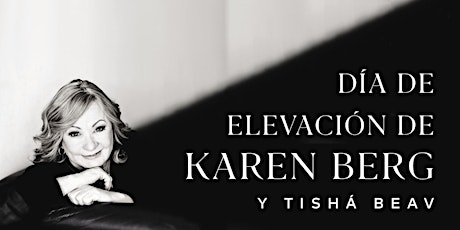Día de elevación de Karen Berg y Tishá BeAv | 6.Ago.22 | 8PM