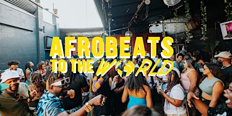 Afrobeats To The World (Day Party) LA