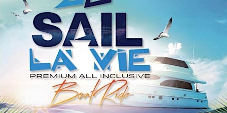 BOAT PARTY " Sail La Vie " -- All Inclusive Food & Drinks " Boat & Brunch"