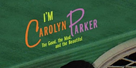 I AM CAROLYN PARKER: A Virtual Film Screening primary image