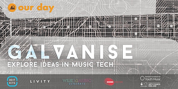 GALVANISE: Explore Ideas in Music Tech