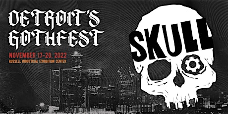 SKULL - Detroit’s Gothfest 2022