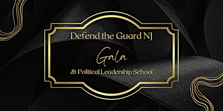 Defend the Guard NJ Gala & Political Leadership School