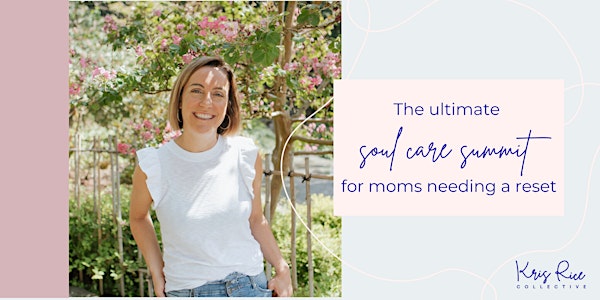 The ultimate soul care summit for moms needing a reset - San Francisco