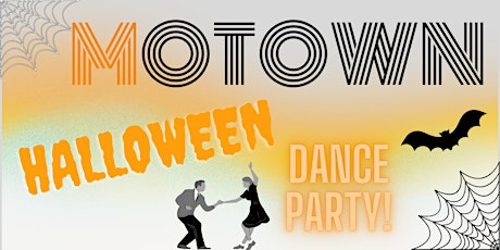 Motown Halloween Dance Party (Saturday Oct. 29)