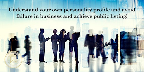 Understand your own personality profile and avoid failure in business and achieve public listing! primary image