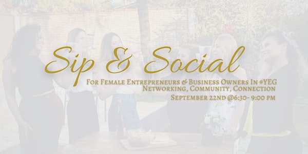 Sip & Social #YEG Female Entrepreneur Networking Event