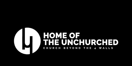 HOME OF THE UNCHURCHED LAUNCH