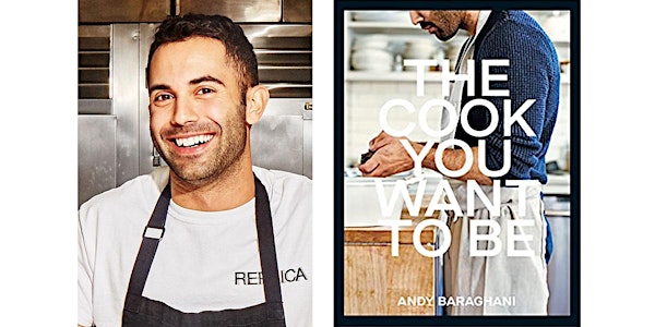 Andy Baraghani will discuss his new book, "The Cook You Want to Be"