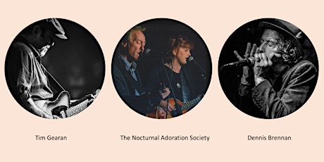 The Nocturnal Adoration Society  with  Dennis Brennan & Tim Gearan