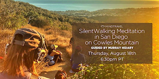 MindTravel Silent Walking Meditation in San Diego on Cowles Mountain