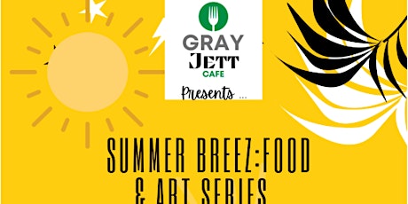 Summer Breez : The Food & Art Series Part Deux