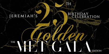 Jeremiah's Birthday Celebration | The Golden Met Gala