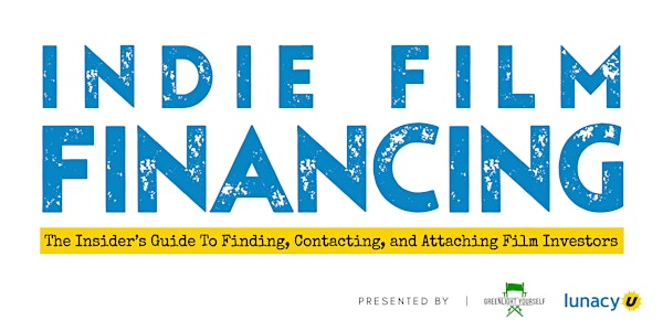 INDIE FILM FINANCING: How To Find, Contact, and Attach Film Investors!