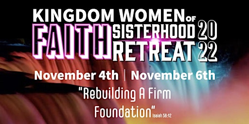 Kingdom Women of Faith Sisterhood Retreat