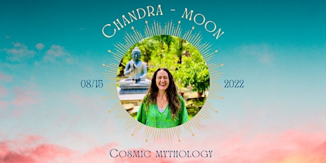 Intro to Cosmic Mythology - Chandra - Moon
