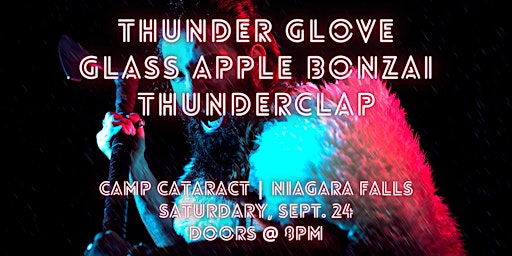 Thunder Glove, Glass Apple Bonzai and THUNDERCLAP! at Camp Cataract