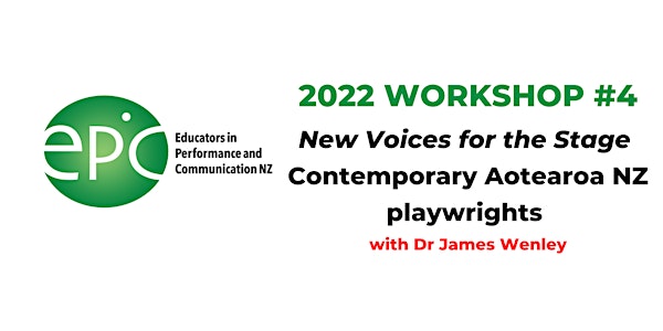 EPC Workshop #4 - New Voices for the Stage: Contemporary NZ playwrights
