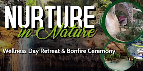Nuture 'N' Nature: Day Retreat and Bonfire Ceremony
