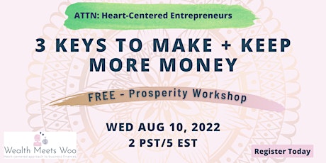 3 Keys to Make + Keep More Money Prosperity Workshop