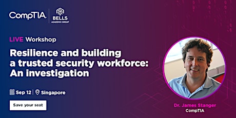 LIVE WORKSHOP: Resilience and building trusted security workforce