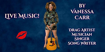 Vanessa Carr LIVE! Drag Artist, Musician, Singer, Songwriter