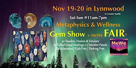 Metaphysics & Wellness Fair + Gem Show, Lynnwood, 50 Booths / 20 Talks