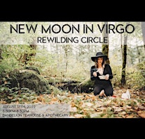 ReWilding Circle: New Moon in Virgo