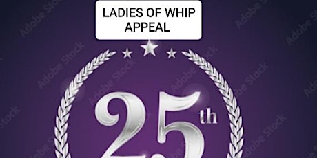 Ladies of Whip Appeal 25th Anniversary event
