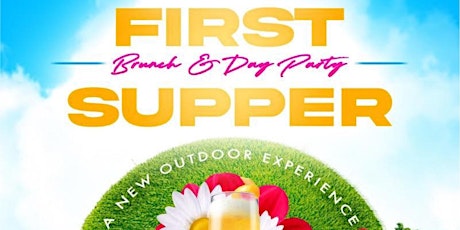 FIRST SUPPER BRUNCH AND DAY PARTY