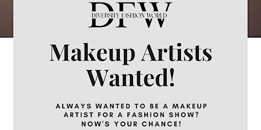 Makeup Artists Wanted for Diversity Fashion World Fashion Show!