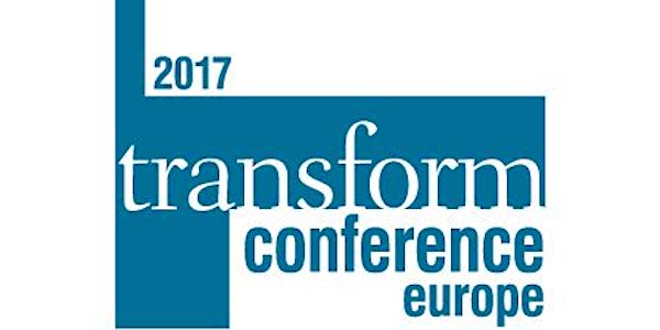 2017 Transform Conference Europe