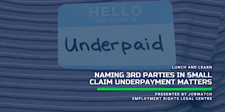Lunch and Learn: Naming third parties in small claim underpayment matters