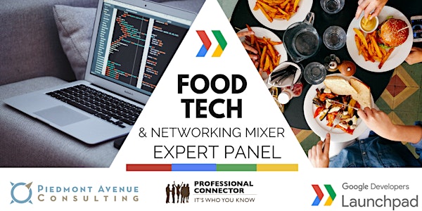 San Francisco Food & Tech Mixer + Expert Panel at Google Developers Launchpad Space 7/6 6pm