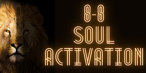 8-8 Lions Gate Soul Activation: SuperCharge Your Soul