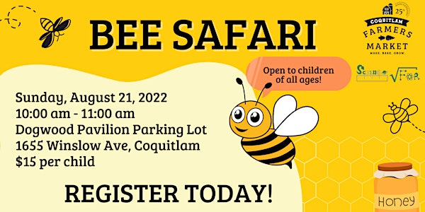 Bee Safari [Coquitlam Farmers Market]