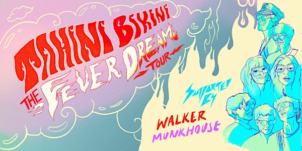 Fever Dream Album release tour! Tahini Bikini x WALKER x Munkhouse @ Lacuna