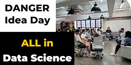 DANGER Idea Day | Industry Professional Sharing | Big Data Project Ideas
