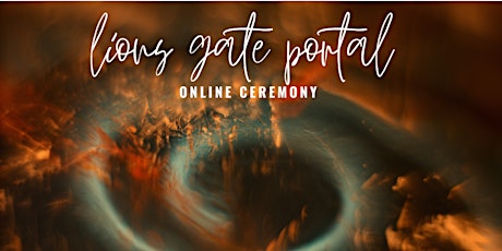 Lions Gate Portal Online Ceremony primary image